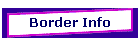 Border Info
