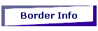 Border Info