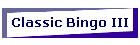 Classic Bingo III